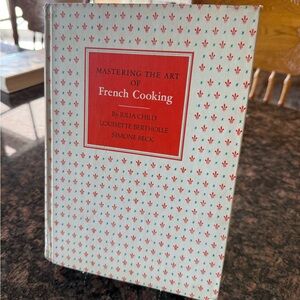 Mastering the Art of French Cooking by Julia Child, L. Bertholle and S. Beck